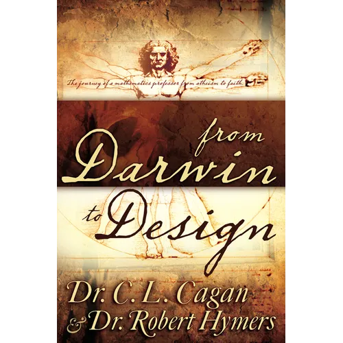 From Darwin to Design: The Journey of a Mathematics Professor from Atheism to Faith - Paperback