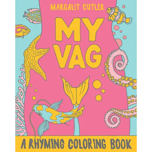 My Vag: A Rhyming Coloring Book - Paperback