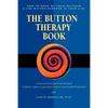 Button Therapy: The Button Therapy Book: How to Work on Your Buttons and the Button-Pushers in Your Life -- A Practical Psychological - Paperback
