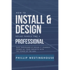 How to Install & Design Solar Panels Like a Professional: Save Thousands by Doing It Yourself Power All Your Projects with the Power of the Sun. - Paperback