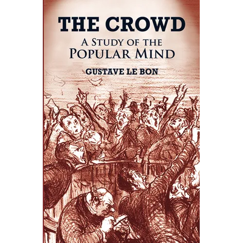 The Crowd: A Study of the Popular Mind - Paperback