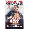 Lunchtime Chronicles: Polish Boy - Paperback
