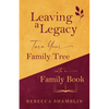 Leaving a Legacy: Turn Your Family Tree into a Family Book - Paperback