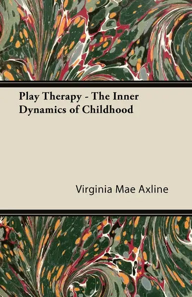 Play Therapy - The Inner Dynamics of Childhood - Paperback