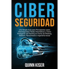 Ciberseguridad Una Simple Guía para Principiantes sobre Ciberseguridad, Redes Informáticas y Cómo Protegerse del Hacking en Forma de Phishing, Malware - Paperback