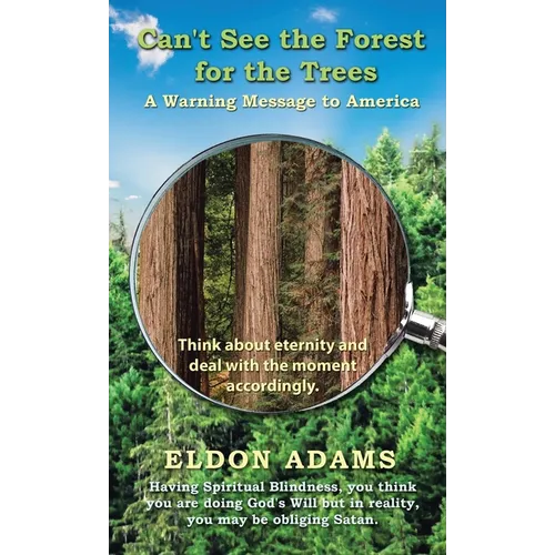 Can't See the Forest for the Trees: A Warning Message to America - Hardcover
