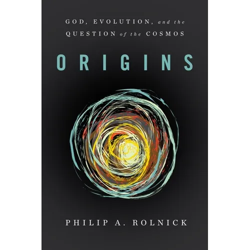Origins: God, Evolution, and the Question of the Cosmos - Paperback