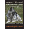 Norwegian Elkhound Training Book for Norwegian Elkhound Dogs & Norwegian Elkhound Puppies By D!G THIS DOG Training: Norwegian Elkhound Training Begins - Paperback