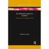 Alternate Reality Games: Promotion and Participatory Culture - Paperback