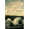 Lost Without the River: A Memoir - Paperback