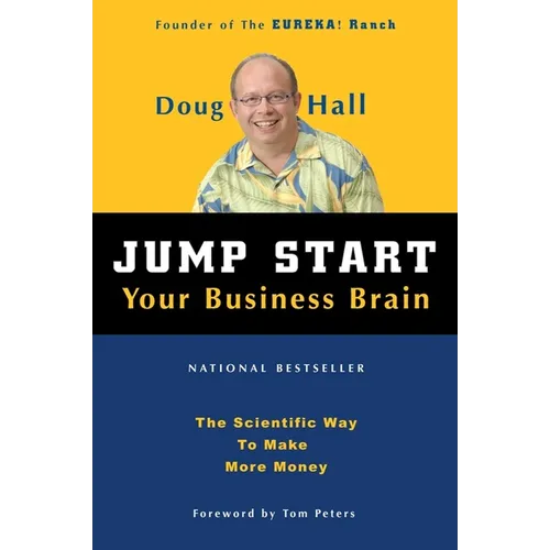 Jump Start Your Business Brain: Scientific Ideas and Advice That Will Immediately Double Your Business Success Rate - Paperback
