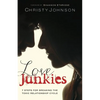 Love Junkies: 7 Steps for Breaking the Toxic Relationship Cycle - Paperback
