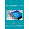 Parenting Digital Natives: What Parents Can Do About The Dangers Of Social Media - Paperback