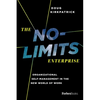 The No-Limits Enterprise: Organizational Self-Management in the New World of Work - Paperback