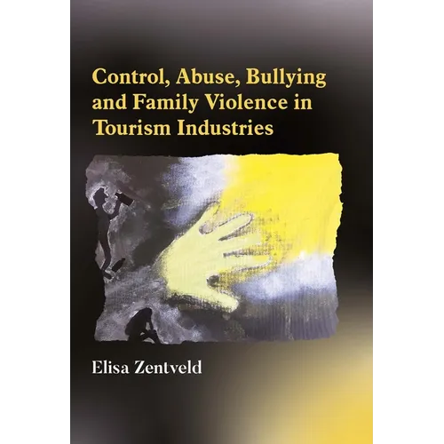 Control, Abuse, Bullying and Family Violence in Tourism Industries - Paperback