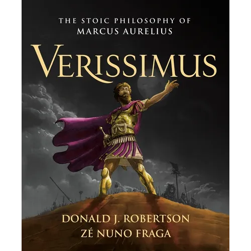 Verissimus: The Stoic Philosophy of Marcus Aurelius - Hardcover