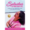 Splashes of Pink in My Life: Embrace Your Quirkiness and Live Life to Its Fullest - Paperback