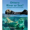 Otters: River or Sea? a Compare and Contrast Book - Paperback