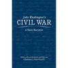 John Washington's Civil War: A Slave Narrative - Paperback
