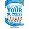 Elevate Your Success: The most inspiring way to take your success to the next level - Paperback