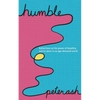 Humble: Reflections On The Power Of Humility And Its Place In An Ego-Obsessed World - Paperback