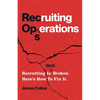 RecOps: Recruiting Is (Still) Broken. Here's How to Fix It. - Paperback