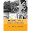 Dad's War: Finding and Telling Your Father's World War II Story - Workshop Book - Paperback