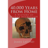 40,000 Years from Home: A History of Human Aggression - Paperback