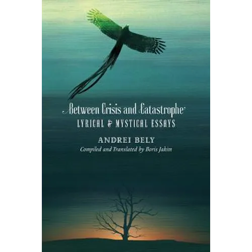 Between Crisis and Catastrophe: Lyrical and Mystical Essays - Paperback