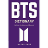 BTS Dictionary: Behind the Music and Beyond - Paperback