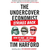 The Undercover Economist Strikes Back: How to Run--or Ruin--an Economy - Paperback