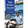 With Reckless Abandon: Memoirs of a Boat Obsessed Life - Paperback