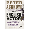 The English Actor: From Medieval to Modern - Paperback
