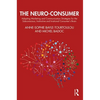 The Neuro-Consumer: Adapting Marketing and Communication Strategies for the Subconscious, Instinctive and Irrational Consumer's Brain - Hardcover