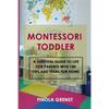Montessori Toddler: A survival guide to life for parents with 100 tips and ideas for home - Paperback