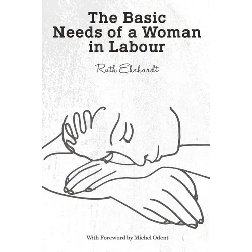The Basic Needs of a Woman in Labour - Paperback