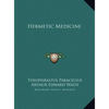 Hermetic Medicine - Hardcover
