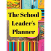 The School Leader's Planner: 2022 - 2023 Academic Year - Hardcover