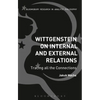 Wittgenstein on Internal and External Relations: Tracing All the Connections - Paperback