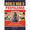 World War II Propaganda: Analyzing the Art of Persuasion During Wartime - Hardcover