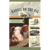 Harris on the Pig: Practical Hints for the Pig Farmer - Paperback
