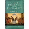 God's Presence in the Eucharist and in the World: Meditations for Union with God - Paperback