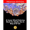 A Swear Word Coloring Book for Adults: Eat A Bag of D*cks: Eggplant Emoji Edition: An Irreverent & Hilarious Antistress Sweary Adult Colouring Gift .. - Paperback