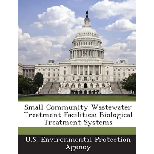 Small Community Wastewater Treatment Facilities: Biological Treatment Systems - Paperback