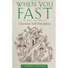 When You Fast: The Why and How of Christian Self-Discipline - Paperback