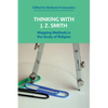 Thinking with J. Z. Smith: Mapping Methods in the Study of Religion - Paperback