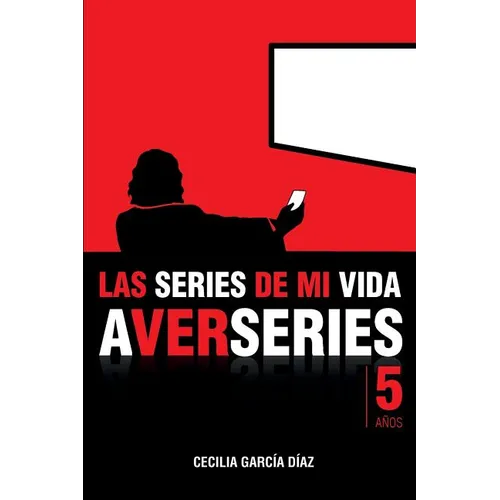 Las series de mi vida: Cinco años de A VER SERIES - Paperback