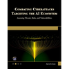 Combating Cyberattacks Targeting the AI Ecosystem: Assessing Threats, Risks, and Vulnerabilities - Paperback