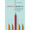 Unequal Benefits: Privatization and Public Education in Canada - Paperback