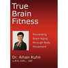 True Brain Fitness: Preventing Brain Aging through Body Movement - Paperback